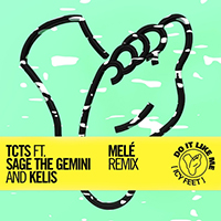 TCTS - Do It Like Me (Icy Feet) (feat. Sage The Gemini & Kelis) (Mele Remix)