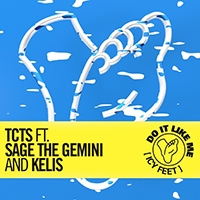 TCTS - Do It Like Me (Icy Feet) (feat. Sage The Gemini & Kelis)