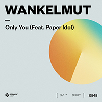 Wankelmut - Only You (with Paper Idol)