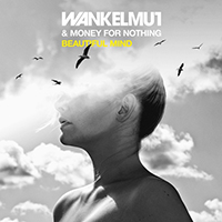 Wankelmut - Beautiful Mind (with Money For Nothing)