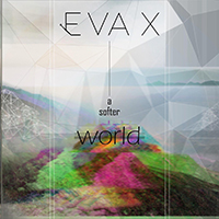 Eva X - A Softer World (Single)