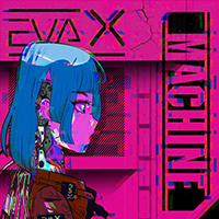 Eva X - Machine (Single)