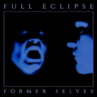 Full Eclipse - Former Selves
