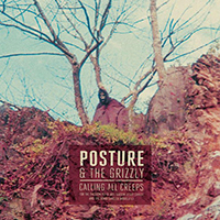 Posture & the Grizzly - Calling All Creeps (Or The Passion Pit Of Mel Gibson Jesus Christ And The Adam Sandler Movielife) (Single)