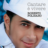 Polisano, Roberto - Cantare E Vivere