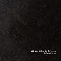 Nipp, Roland  - All The Miles In Between