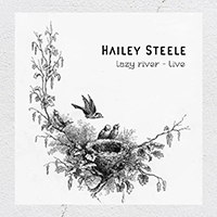 Hailey Steele - Lazy River (Live) (Single)