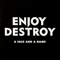 Enjoy Destroy - A Face And A Name (EP)