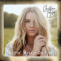 Taylor, Christina - Settin' Myself On Fire (Single)