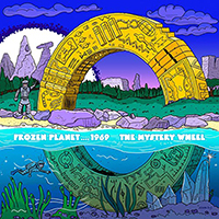 Frozen Planet....1969 - The Mystery Wheel (Single)