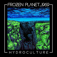 Frozen Planet....1969 - Hydroculture (Single)