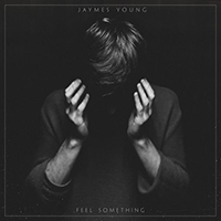 Jaymes Young - Feel Something (Single)