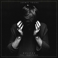 Jaymes Young - Feel Something (Deluxe Edition)
