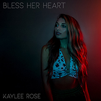 Rose, Kaylee - Bless Her Heart (Single)
