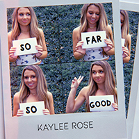 Rose, Kaylee - So Far So Good (Single)