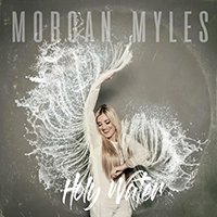 Myles, Morgan - Holy Water (Single)