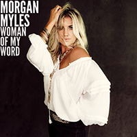 Myles, Morgan - Woman Of My Word (Single)