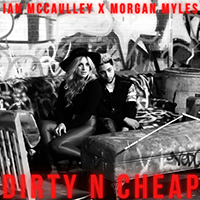 Myles, Morgan - Dirty N Cheap (Single)