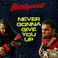 Bloodywood - Never Gonna Give You Up (Single)