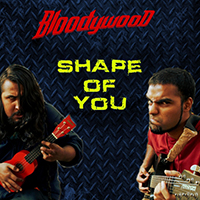 Bloodywood - Shape of You (Single)