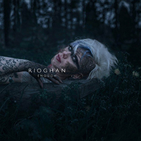 Rioghan - Enough (Single)