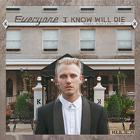 Kulick - Everyone I Know Will Die (EP)