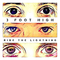 3 Foot High - Ride the Lightning (Single)