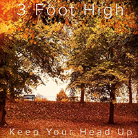 3 Foot High - Keep Your Head Up (Single)