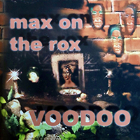Max on the Rox - Voodoo