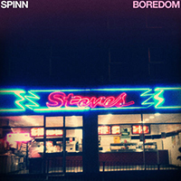 SPINN - Boredom (Single)