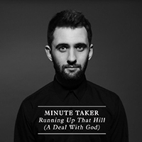 Minute Taker - Running Up That Hill (A Deal With God)