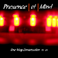 Presence Of Mind (SWE) - One Way Conversation 93 - 03