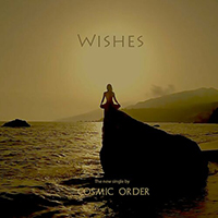 Cosmic Order - Wishes (Single)