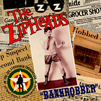 Zipheads - Bankrobber (Single)