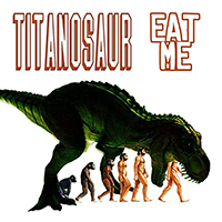 Titanosaur - Eat Me