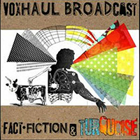 Voxhaul Broadcast - Fact, Fiction And Turquoise (EP)