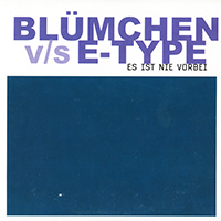 Blumchen - Es ist nie vorbei (Single) (feat. E-Type)