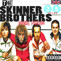 Skinner Brothers - 25 To Life (Bonus Version)