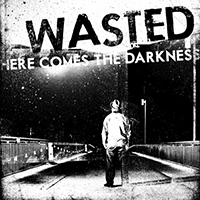 Wasted (FIN) - Here Comes the Darkness