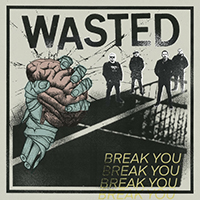 Wasted (FIN) - Break You (Single)