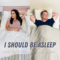 Campbell, Haley Mae - I Should Be Asleep (Single)