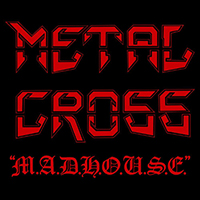 Metal Cross - M.A.D.H.O.U.S.E (Demo)