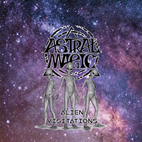Astral Magic - Alien Visitations