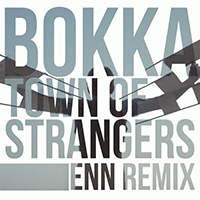 Bokka - Town Of Strangers (Enn Remix)