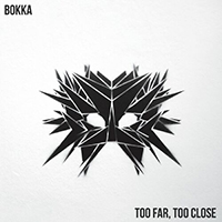 Bokka - Too Far, Too Close (Single)