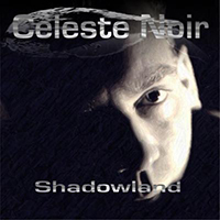 Celeste Noir - Shadowland (Promo)
