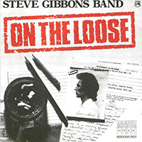 Steve Gibbons - On The Loose (1992 Magnum Edition)