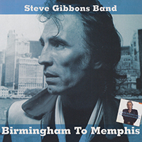 Steve Gibbons - Birmingham To Memphis (2020 Cherry Red reissue)