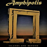 Amphipolis - Islands And Beyond