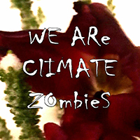Climate Zombies - We Are Climate Zombies (Single)